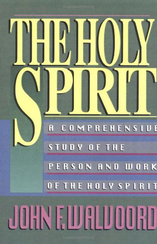 Cover for John F. Walvoord · The Holy Spirit: A Comprehensive Study of the Person and Work of the Holy Spirit (Pocketbok) [1st Paperback Ed edition] (1991)
