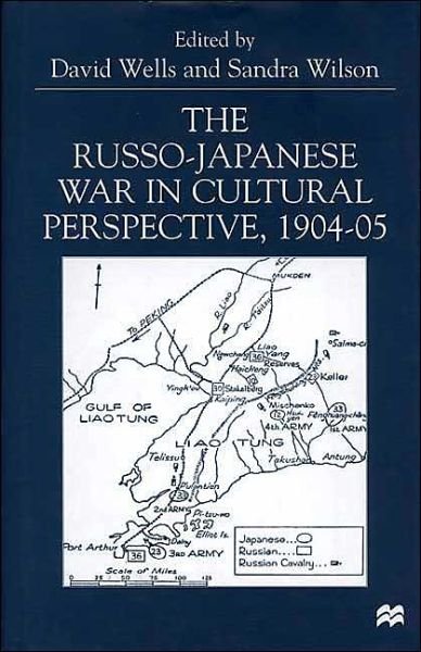 Cover for David Wells · The Russo-Japanese War in Cultural Perspective, 1904-05 (Hardcover bog) [1999 edition] (1999)