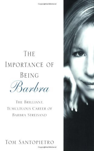 Cover for Tom Santopietro · The Importance of Being Barbra: The Brilliant, Tumultuous Career of Barbra Streisand (Paperback Book) [Revised edition] (2000)