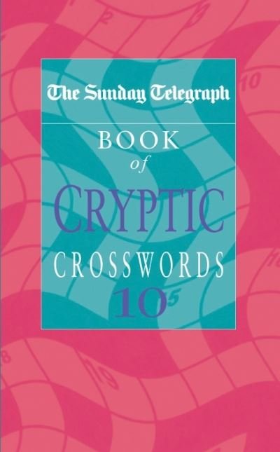Cover for Telegraph Group Limited · The Sunday Telegraph Book of Cryptic Crosswords 10 (Paperback Book) (2003)