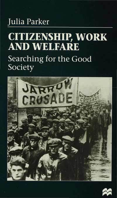 Cover for Julia Parker · Citizenship, Work and Welfare: Searching for the Good Society (Paperback Book) (1998)