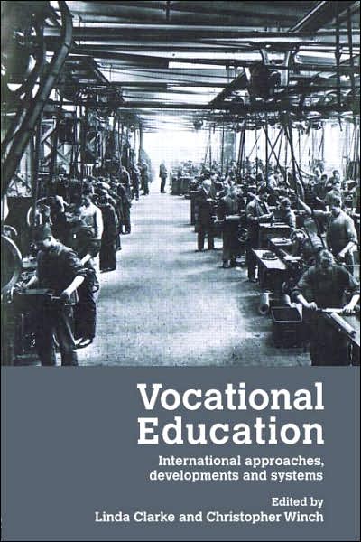 Cover for Linda Clarke · Vocational Education: International Approaches, Developments and Systems (Paperback Book) (2007)