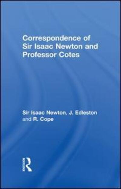 Cover for Sir Isaac Newton · Correspondence of Sir Isaac Newton and Professor Cotes (Taschenbuch) (2014)