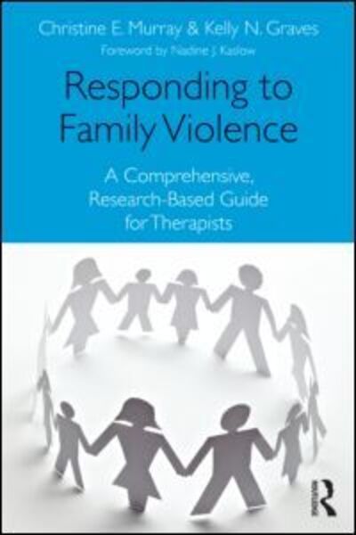 Cover for Murray, Christine E. (University of North Carolina, Greensboro, USA) · Responding to Family Violence: A Comprehensive, Research-Based Guide for Therapists (Paperback Book) (2012)