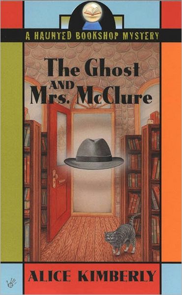 Cover for Alice Kimberly · The Ghost and Mrs. McClure - Haunted Bookshop Mystery (Paperback Book) (2004)