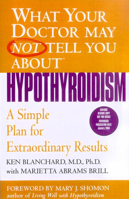 Cover for Kenneth R. Blanchard · What Your Dr...hypothyroidism: a Simple Plan for Extraordinary Results - What Your Doctor May Not Tell You (Paperback Book) (2004)