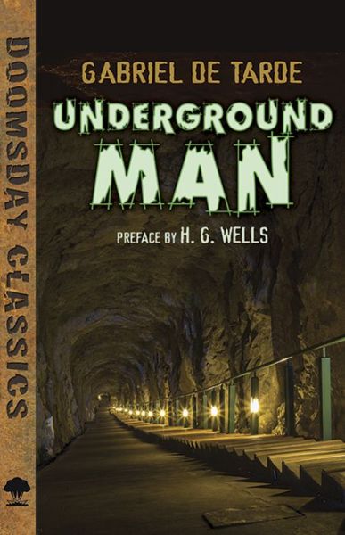 Cover for Gabriel De Tarde · Underground Man (Paperback Book) [First Edition, First edition] (2016)