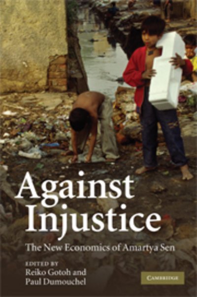 Cover for Reiko Gotoh · Against Injustice: The New Economics of Amartya Sen (Paperback Book) (2010)