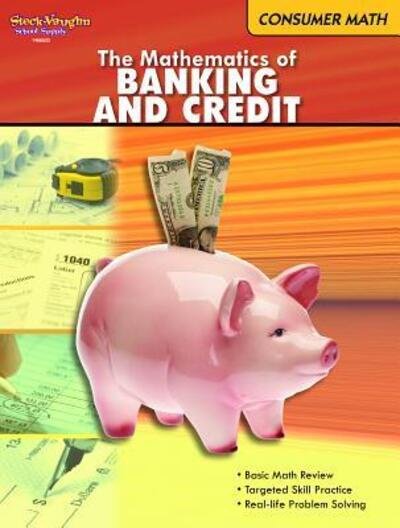 Cover for Steck-vaughn Company · The Mathematics of Banking and Credit: Consumer Math (Paperback Book) (2011)