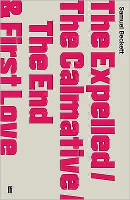 Cover for Samuel Beckett · The Expelled / The Calmative / The End with First Love (Pocketbok) [Main edition] (2009)