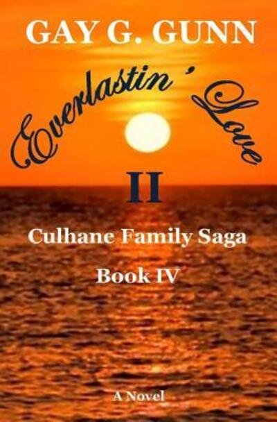 Cover for Gay G. Gunn · Everlastin' Love II : Culhane Family Sage : Book IV (Pocketbok) (2019)