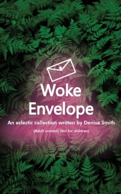 Cover for Denise Smith · Woke Envelope (Pocketbok) (2021)