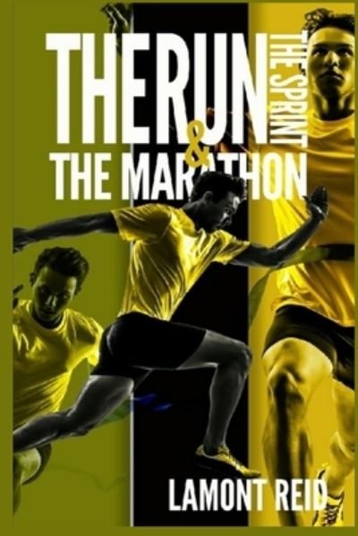 Cover for Lamont Reid · The Run, The Sprint, and The Marathon (Paperback Book) (2021)