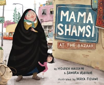 Cover for Mojdeh Hassani · Mama Shamsi at the Bazaar (Hardcover Book) (2023)