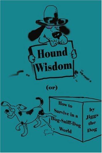 Cover for Jiggs the Dogg · Hound Wisdom: (Or) How to Survive in a Dog-sniff-dog World (Paperback Bog) (2000)