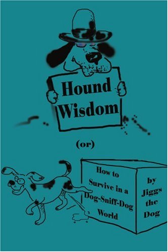 Cover for Jiggs the Dogg · Hound Wisdom: (Or) How to Survive in a Dog-sniff-dog World (Pocketbok) (2000)