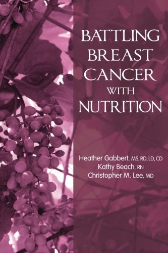 Cover for Heather Gabbert Ms Rd · Battling Breast Cancer with Nutrition (Battling Cancer with Nutrition) (Volume 1) (Paperback Book) (2013)