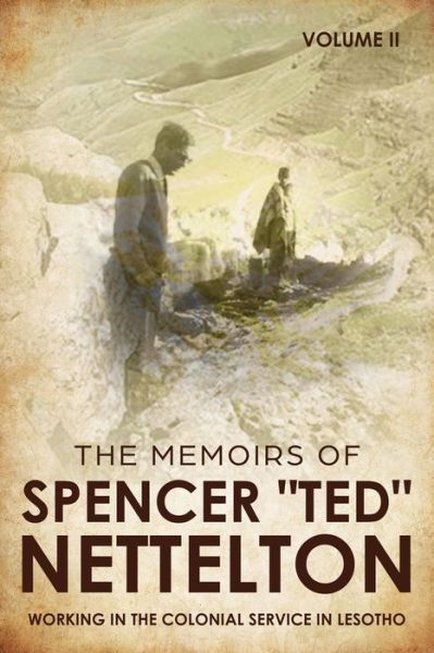 Cover for Spencer Nettelton · Working in the Colonial Service in Lesotho: The Memoirs of Spencer Ted Nettelton - The Memoirs of Spencer Ted Nettelton (Paperback Book) (2020)