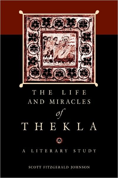 Cover for Scott Fitzgerald Johnson · The Life and Miracles of Thekla: A Literary Study - Hellenic Studies Series (Pocketbok) (2006)