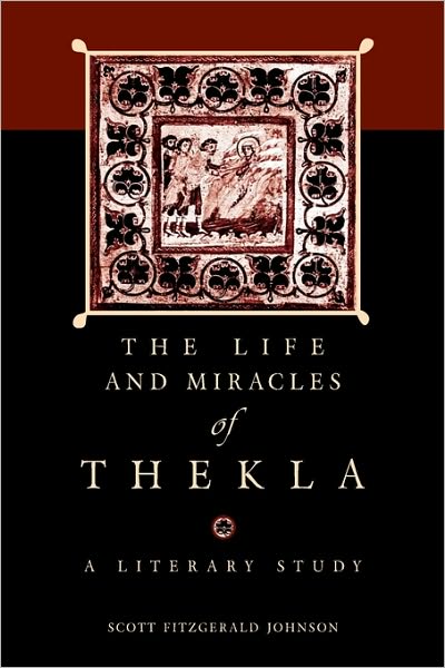 Cover for Scott Fitzgerald Johnson · The Life and Miracles of Thekla: A Literary Study - Hellenic Studies Series (Paperback Book) (2006)