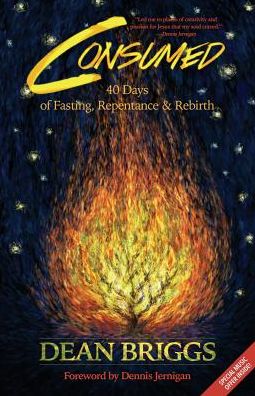 Cover for Dean Briggs · Consumed: 40 Days of Fasting, Repentance &amp; Rebirth (Paperback Book) (2015)