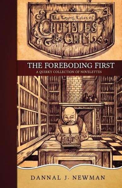 Cover for Dannal J Newman · The Foreboding First: a Quirky Collection of Novelettes (Paperback Bog) (2015)