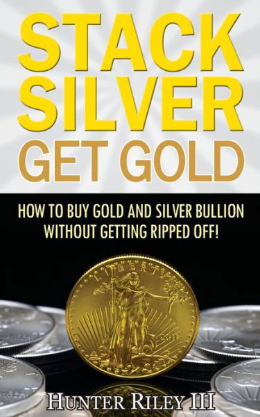 Cover for Stack Silver Get Gold (Pocketbok) (2016)