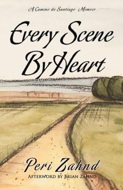 Cover for Brian Zahnd · Every Scene By Heart (Paperback Book) (2017)