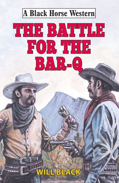 Cover for Will Black · The Battle for the Bar-Q - A Black Horse Western (Hardcover Book) (2019)