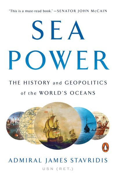 Cover for USN Admiral James Stavridis · Sea Power: The History and Geopolitics of the World's Oceans (Pocketbok) (2018)