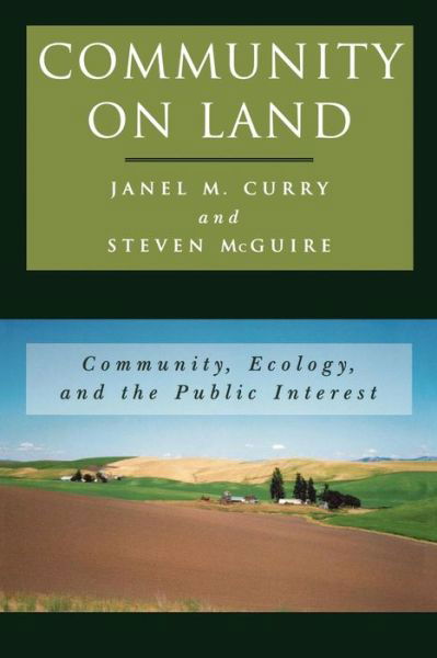 Community on Land: Community, Ecology, and the Public Interest - New Social Formations - Janel M. Curry - Kirjat - Rowman & Littlefield - 9780742501614 - tiistai 11. kesäkuuta 2002