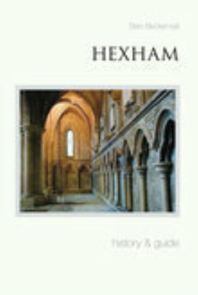 Cover for Stan Beckensall · Hexham: History &amp; Guide (Paperback Book) [UK edition] (2007)