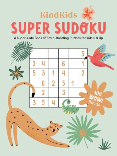 KindKids Super Sudoku: A Super-Cute Book of Brain-Boosting Puzzles for Kids 6 & Up - KindKids - Better Day Books - Books - Schiffer Publishing Ltd - 9780764365614 - January 31, 2023