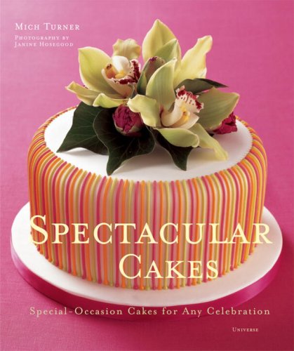 Cover for Mich Turner · Spectacular Cakes: Special Occasion Cakes for Any Celebration (Hardcover Book) (2005)