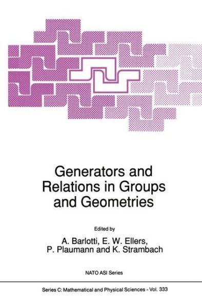 Cover for A Barlotti · Generators and Relations in Groups and Geometries - NATO Science Series C (Hardcover Book) [1991 edition] (1991)