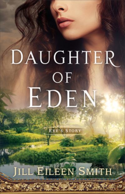 Daughter of Eden - Jill Eileen Smith - Books - Revell - 9780800742614 - February 14, 2023