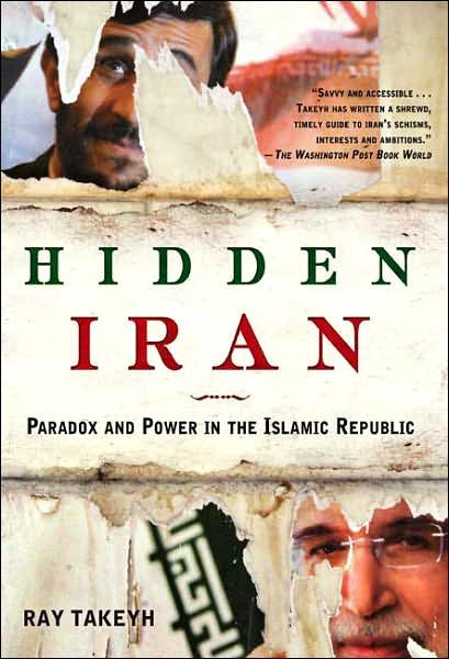Cover for Ray Takeyh · Hidden Iran: Paradox and Power in the Islamic Republic (Paperback Book) (2007)