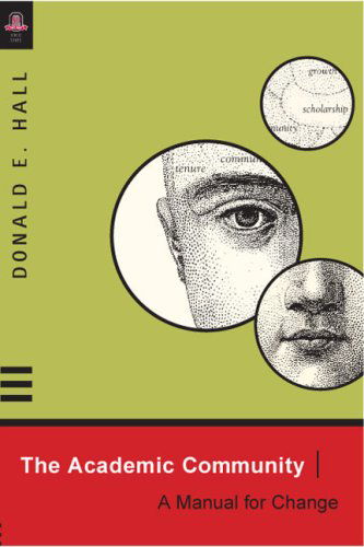 Cover for Donald Hall · The Academic Community: a Manual for Change (Paperback Book) (2007)