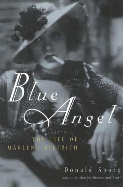 Blue Angel: The Life of Marlene Dietrich - Donald Spoto - Books - Cooper Square Publishers Inc.,U.S. - 9780815410614 - July 5, 2000