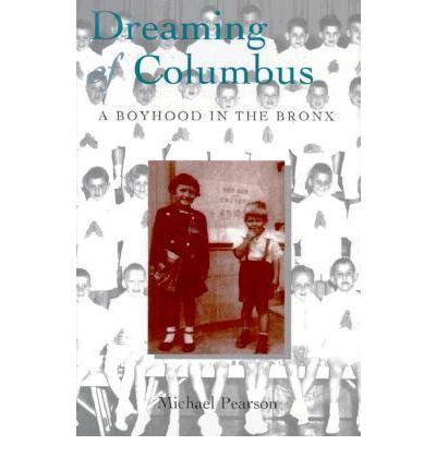 Cover for Michael Pearson · Dreaming of Columbus: a Boyhood in the Bronx - New York City History &amp; Culture S. (Hardcover Book) (1999)