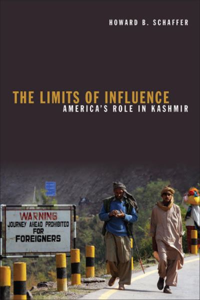 Cover for Howard B. Schaffer · The Limits of Influence: America's Role in Kashmir (Paperback Book) (2009)