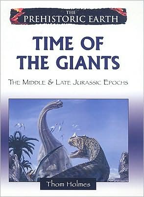 Cover for Thom Holmes · Time of the Giants: The Middle and Late Jurassic Periods (Hardcover Book) (2008)