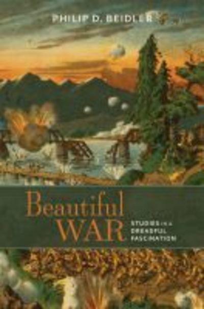 Cover for Philip D. Beidler · Beautiful War: Studies in a Dreadful Fascination (Paperback Book) (2019)