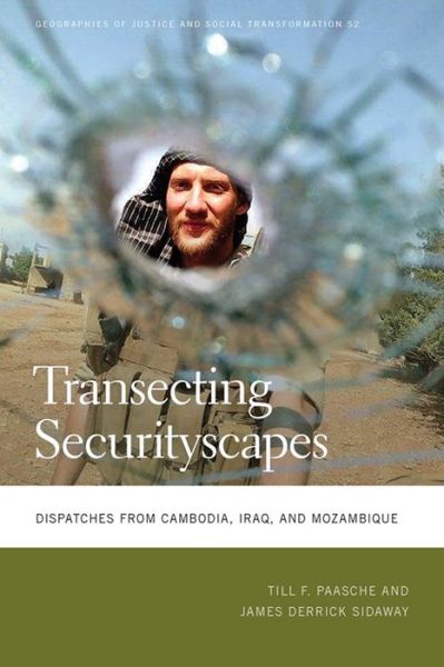 Cover for Till F. Paasche · Transecting Securityscapes: Dispatches from Cambodia, Iraq, and Mozambique - Geographies of Justice and Social Transformation Series (Paperback Book) (2021)