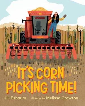 It'S Corn Picking Time! - Jill Esbaum - Books - - 9780823455614 - July 29, 2025