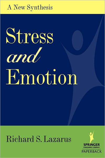 Cover for Richard S. Lazarus · Stress and Emotion: A New Synthesis (Paperback Book) (2006)