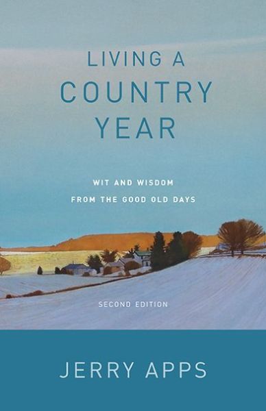 Cover for Jerry Apps · Living a Country Year Wit and Wisdom from the Good Old Days (Paperback Book) (2018)