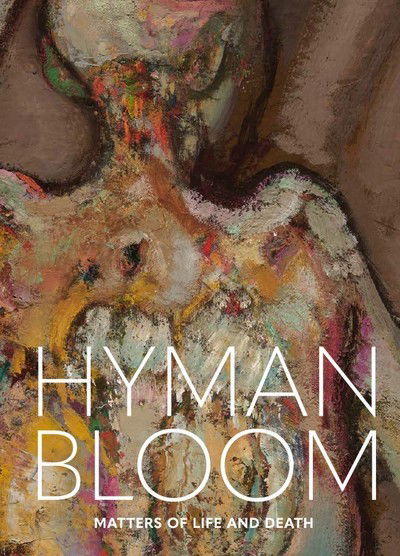 Cover for Erica E. Hirshler · Hyman Bloom: Matters of Life and Death (Hardcover Book) (2019)