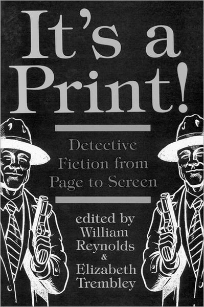 Cover for William Reynolds · It's a Print!: Detective Fiction from Page to Screen (Hardcover bog) (2005)