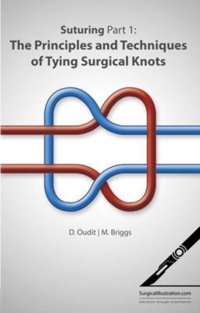 Cover for Mr D Oudit · Suturing Part 1: the Principles and Techniques of Tying Surgical Knots (Paperback Book) (2015)